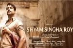 Shyam Singha Roy budget, Shyam Singha Roy breaking updates, nani has high hopes on shyam singha roy, Tuck jagadish
