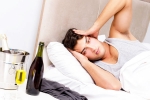 Hangover latest breaking, Hangover special tips at home, how to get rid of hangover fast at home, Toast Hangover latest breaking, Hangover special tips at home, how to get rid of hangover fast at home, Toast