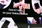 One UI 7 Beta Samsung latest, One UI 7 Beta Samsung breaking, samsung confirms android 15 based one ui 7 beta is now available for public, Samsung news
