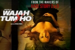 2016 Hindi movies, Sharman Joshi, wajah tum ho hindi movie, Nikki galrani