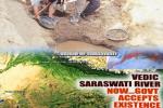 Haryana, Saraswati river, holy saraswati river sprouts to life after 4 000 years, Sloka Haryana, Saraswati river, holy saraswati river sprouts to life after 4 000 years, Sloka