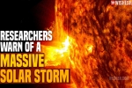 Massive Solar Storm 2021 damage, Massive Solar Storm 2021 internet, researchers warn of a massive solar storm, Irvine Massive Solar Storm 2021 damage, Massive Solar Storm 2021 internet, researchers warn of a massive solar storm, Irvine